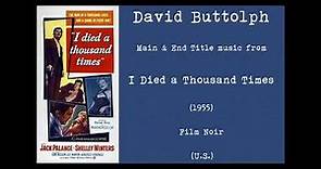 David Buttolph: I Died a Thousand Times (1955)