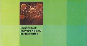 Mary Lou Williams, Barbara Carroll - Ladies Of Jazz