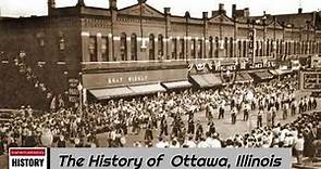 The History of Ottawa, ( LaSalle County ) Illinois !!! U.S. History and Unknowns
