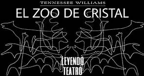 Leyendo EL ZOO DE CRISTAL | Tennessee Williams | Audio libro | Leyendo teatro