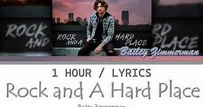 Bailey Zimmerman | Rock and A Hard Place [1 Hour Loop] With Lyrics