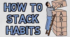 Habit Stacking - Create Your Perfect Routine