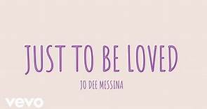 Jo Dee Messina - Just To Be Loved (Official Lyric Video)