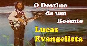 Lucas Evangelista - O Destino De Um Boêmio (1982) HD