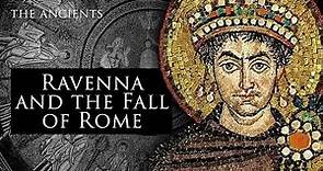 Ravenna and the Fall of Rome | The Ancients