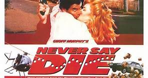 Never Say Die 1988 Full Movie