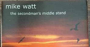 Mike Watt - The Secondman's Middle Stand