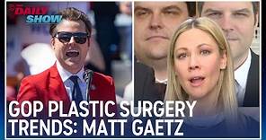 Desi Breaks Down Matt Gaetz's Plastic Surgery | The Daily Show