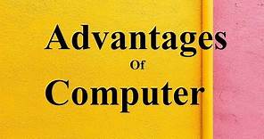Advantages of Computer