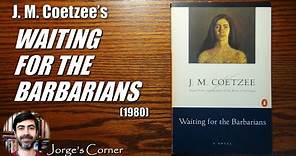 J. M. Coetzee's Waiting for the Barbarians (1980) | Book Review and Analysis
