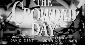 Trailer for the 1954 film "The Crowded Day", starring John Gregson, F537 b