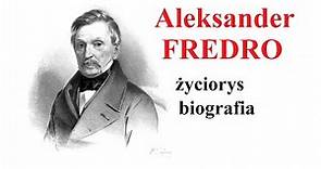 Aleksander FREDRO - życiorys, biografia