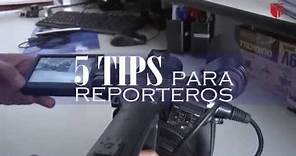 5 TIPS para reporteros