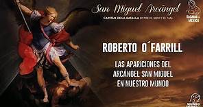 Roberto O´Farrill - Las apariciones del Arcángel San Miguel en nuestro mundo