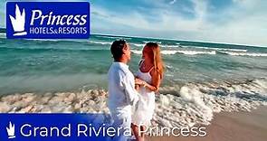 Vive tu Experiencia en Riviera Maya, en el Hotel Grand Riviera Princess