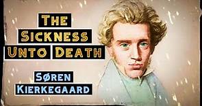 Søren Kierkegaard : The Sickness Unto Death Summary