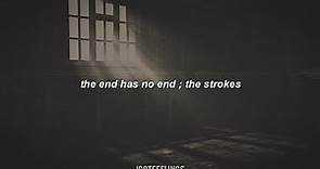 The End Has No End — The Strokes || (sub. español)