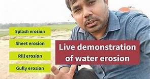 Live Demonstration of Water erosion || Splash || Sheet || Rill || and Gully erosion