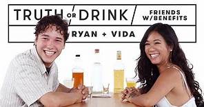 Friends with Benefits Play Truth or Drink (Ryan & Vida) | Truth or Drink | Cut