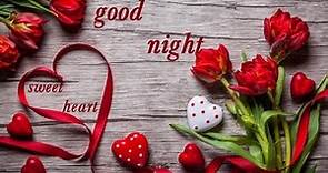 good night sweetheart wishes,whatsapp video,romantic greetings,quotes,e cards