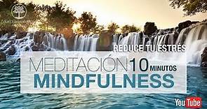 🧘‍♂🧘‍♀ Meditación guiada MINDFULNESS de 10 minutos [⭐2022⭐] - Reduce tu Estrés y Ansiedad