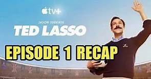 Ted Lasso Season 1 Episode 1 Pilot Recap