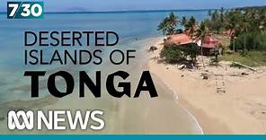 The abandoned islands of Tonga | 7.30