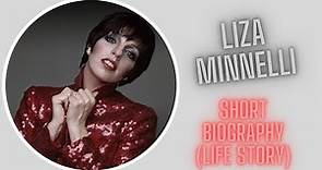 Liza Minnelli - Short Biography(Life Story)