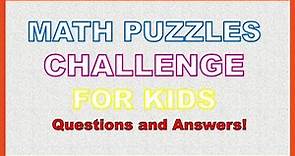 Grade 1, 2, 3,4 & 5 Math Puzzles | Brain Game for kids| Can you pass?| Fun Math Riddles with answers