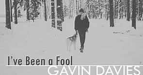 Gavin Davies - I've Been a Fool (Official Music Video)