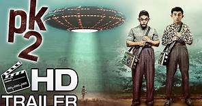 PK 2 Official Conceptual Trailer - Aamir Khan | Ranbir Kapoor | Rajkumar Hirani |
