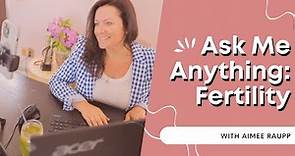 July AMA: All Things Fertility {with Fertility Expert Aimee Raupp}