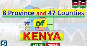 Kenya Provinces and Counties || 8 Province and 47 Counties of Kenya