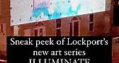 The City of Lockport and Mayor Steven Streit unveiled a sneak peak of the new art series ILLUMINATE last night. The 4,000 sq ft north side of the Norton Building will be the canvas for art of all levels and sizes in Downtown Lockport. | Heritage Corridor Destinations