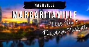Margaritaville Hotel | Downtown Nashville Tour