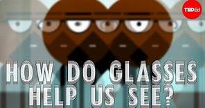 How do glasses help us see? - Andrew Bastawrous and Clare Gilbert