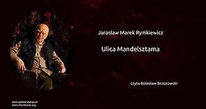 Jarosław Marek Rymkiewicz - Ulica Mandelsztama