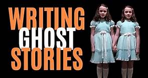 How to Write Terrifying Ghost Stories (Writing Advice)