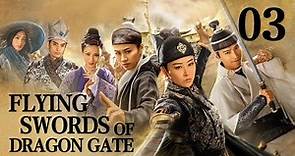 [FULL] Flying Swords of Dragon Gate EP.03 | China Drama