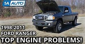 Top Common Engine Problems 1998-2011 Ford Ranger Truck