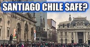Is Santiago Chile Safe?