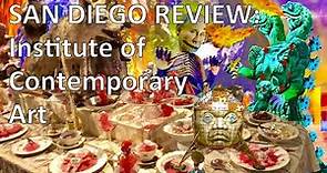 Institute of Contemporary Art | San Diego Review
