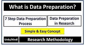 What is Data Preparation in Research? Data Preparation Process