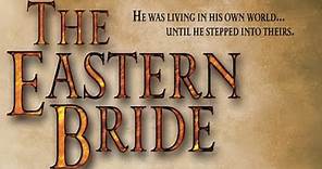 The Eastern Bride (2004) | Full Movie | James Alexander | Rajesh Gopie | Julie Hartley | Iain Morris