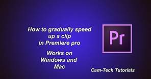 Gradually speed up/down video clips - Premiere Pro - Windows And Mac -Time Remapping