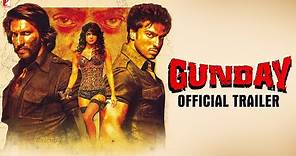 Gunday | Official Trailer | Ranveer Singh | Arjun Kapoor | Priyanka Chopra | Irrfan Khan