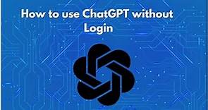 How to use ChatGPT without Login