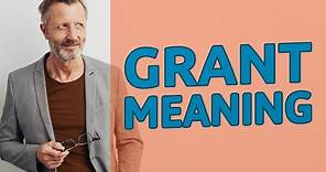 Grant | Meaning of grant
