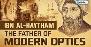 Ibn Al-Haytham: The Father Of Modern Optics