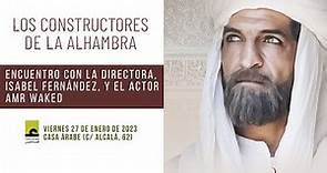 Encuentro con Isabel Fernández y Amr Waked, directora y actor de "Los constructores de la Alhambra"